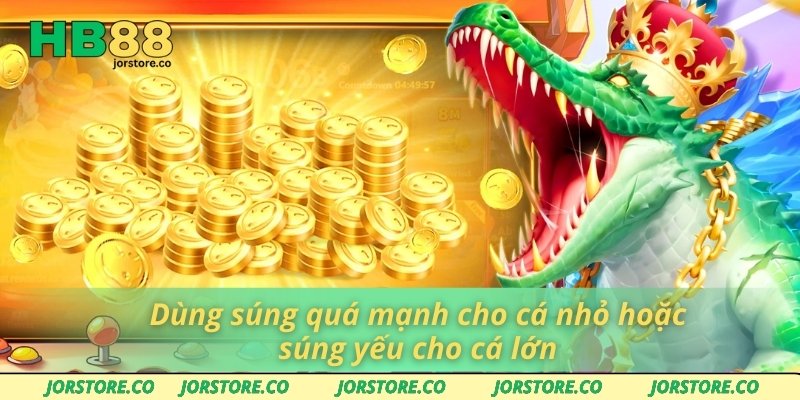 Dùng súng quá mạnh cho cá nhỏ hoặc súng yếu cho cá lớn